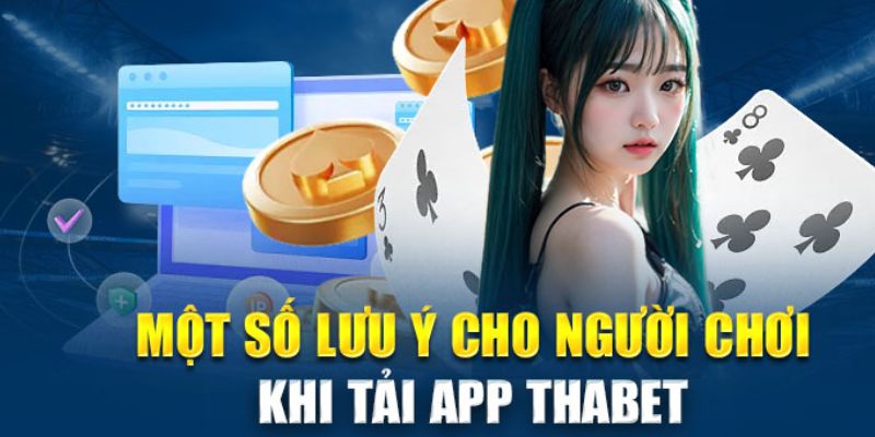 Những lưu ý quan trọng khi download Thabet 